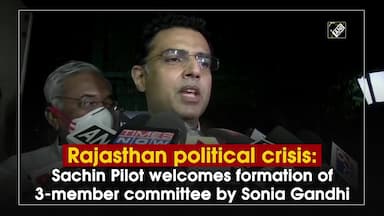 rajasthan-political-crisis-sachin-pilot-welcomes-formation-of-3-member-committee-by-sonia-gandhi