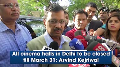 all-cinema-halls-in-delhi-to-be-closed-till-march-31-arvind-kejriwal