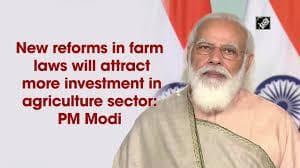 new-reforms-in-farm-laws-will-attract-more-investment-in-agriculture-sector-pm-modi
