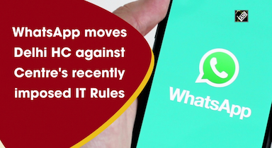 whatsapp-moves-delhi-hc-against-centres-recently-imposed-it-rules