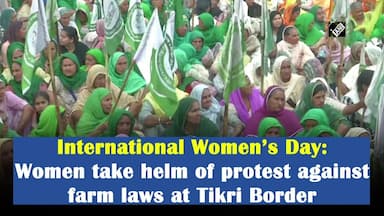 international-womens-day-women-take-helm-of-protest-against-farm-laws-at-tikri-border