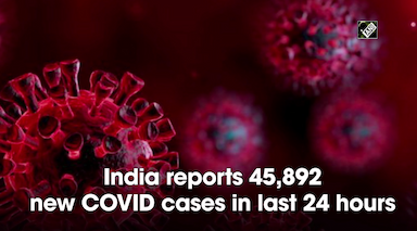 india-reports-45-892-new-covid-cases-in-last-24-hours