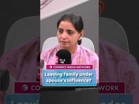 Leaving family under spouse’s influence?