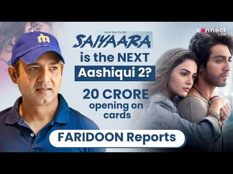 MIDNIGHT Shows for Saiyaara....CRAZY buzz for the film  | Faridoon Shahryar