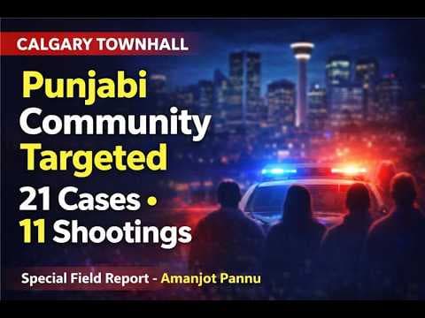 Punjabi Community Targeted in Calgary | 21 Extortion Cases, 11 Shootings | Police Townhall