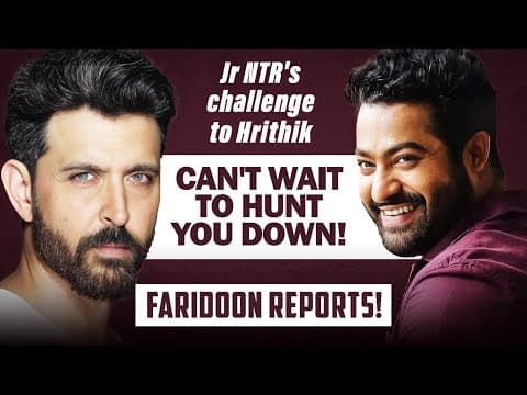 &quot;Trust me Tarak, you have NO idea&quot;: Hrithik Roshan to Jr NTR | Faridoon Shahryar | War 2